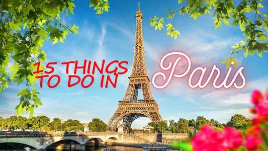 2024 Paris Bucket List: Top 15 Things You HAVE to Do in the City of Lights!